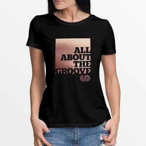 ABOUT THE GROOVE T SHIRT - LADIES